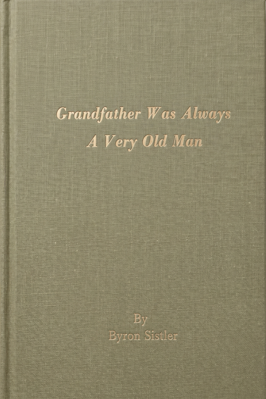 Grandfather Was Always A Very Old Man