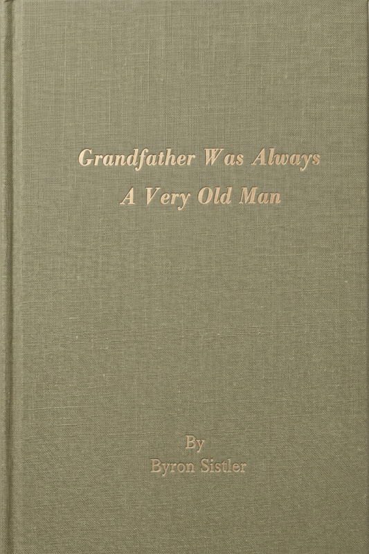 Grandfather Was Always A Very Old Man