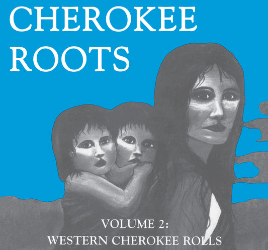 Cherokee Roots, Vol. 2: Western Cherokee Rolls
