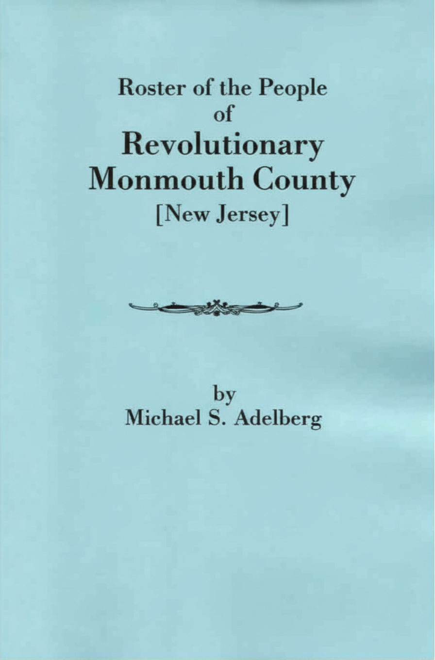 Roster of the People of Revolutionary Monmouth County [New Jersey]