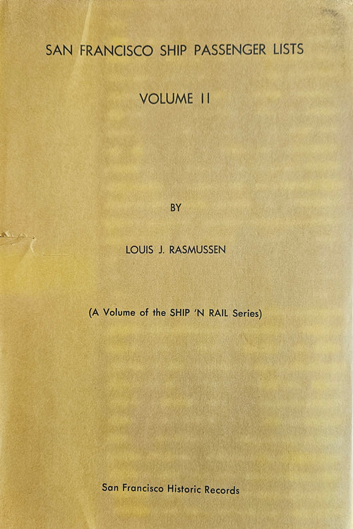 San Francisco Ship Passenger Lists. Volume II [1850-1851]