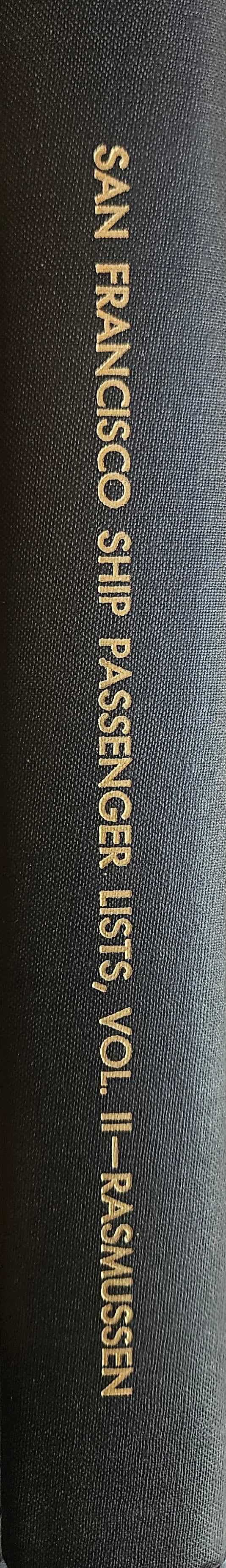 San Francisco Ship Passenger Lists. Volume II [1850-1851]