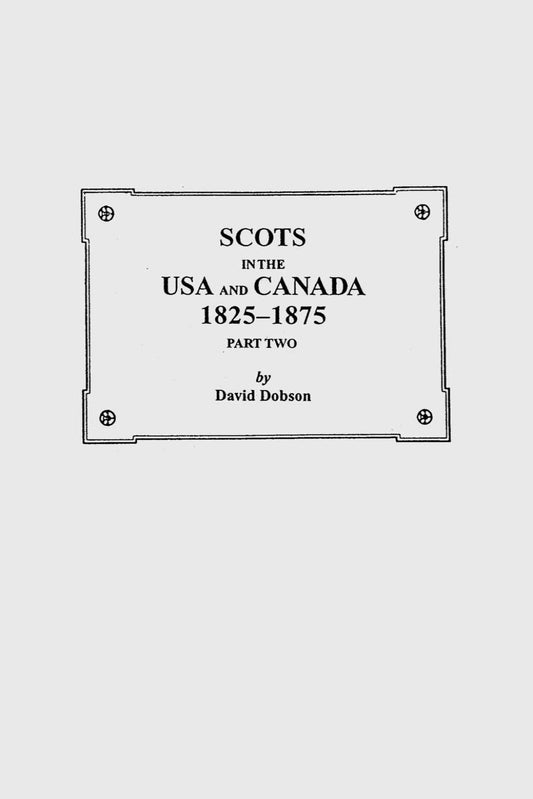 Scots in the USA and Canada, 1825-1875. Part Two