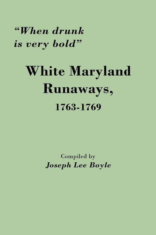 When Drunk Is Very Bold: White Maryland Runaways, 1763-1769