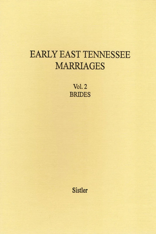 Early East Tennessee Marriages, 2 Volumes