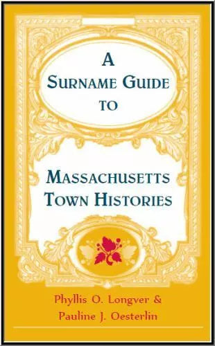 A Surname Guide to Massachusetts Town Histories