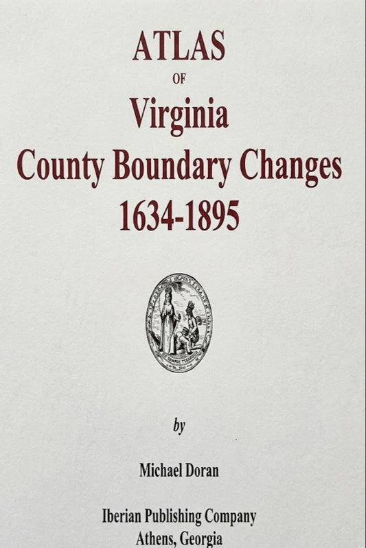 Atlas of County Boundary Changes in Virginia, 1634-1895
