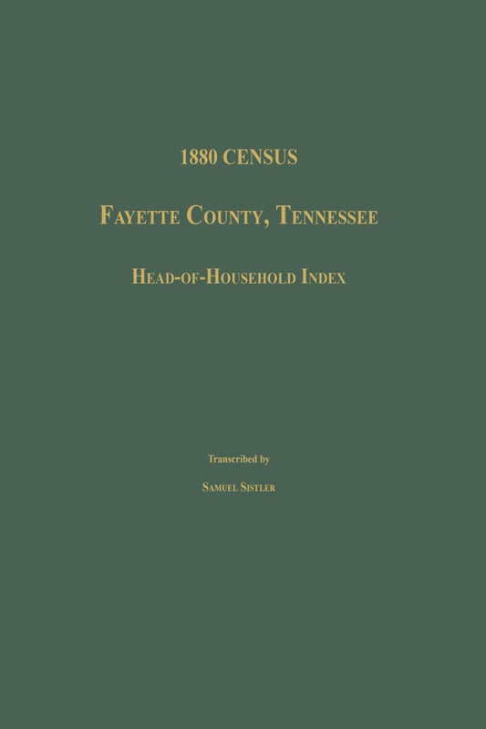 1880 Census: Fayette County, Tennessee. Head-of-Household Index