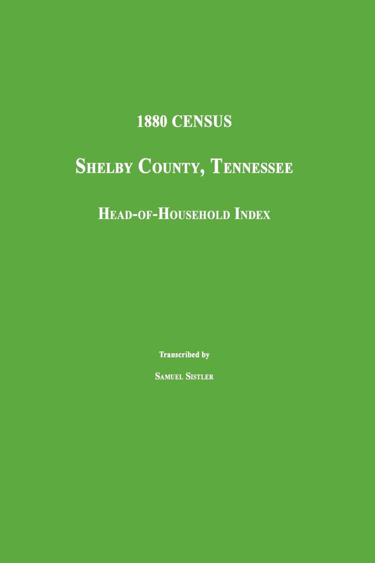 1880 Census: Shelby County, Tennessee. Head-of-Household Index
