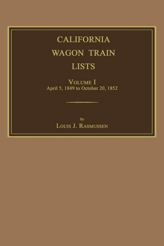 California Wagon Train Lists. Volume I