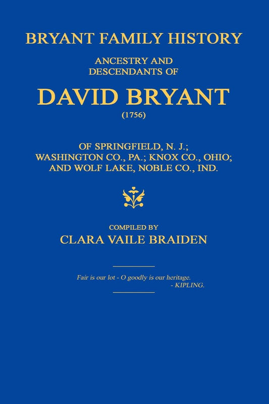 Bryant Family History; Ancestry and Descendants of David Bryant (1756)