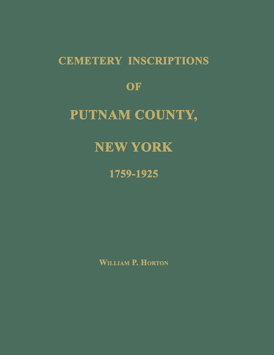 Cemetery Inscriptions of Putnam County, New York, 1759-1925