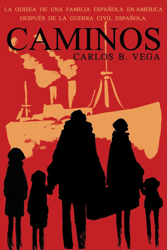 Caminos: La odisea de una familia española en América después de la Guerra Civil Española. (Spanish)