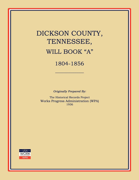 Dickson County Tennessee Wills Book A: 1804-1856